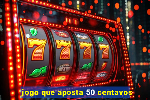 jogo que aposta 50 centavos