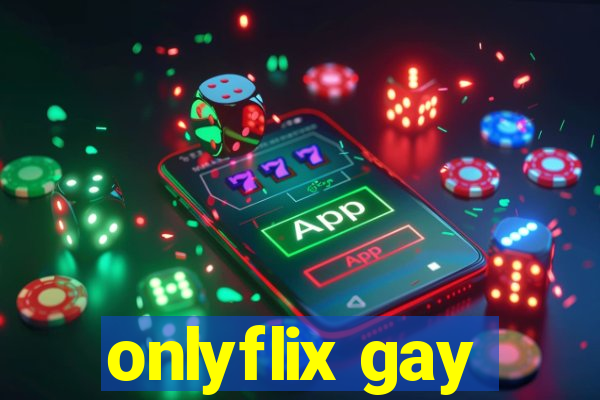 onlyflix gay