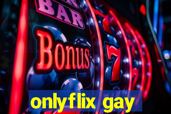 onlyflix gay