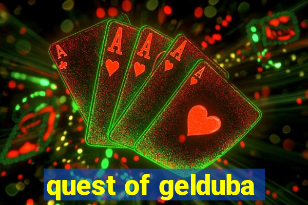 quest of gelduba