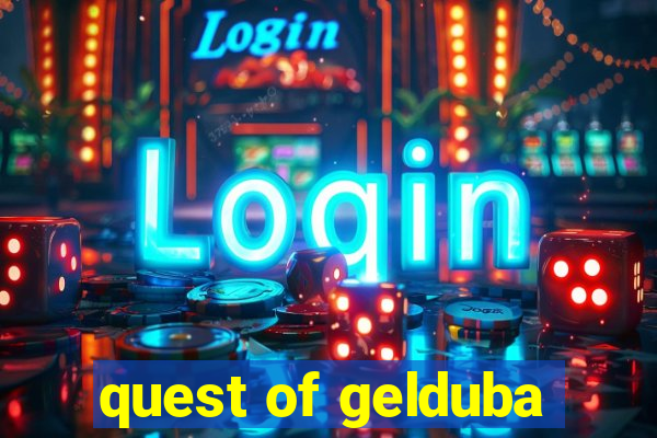 quest of gelduba