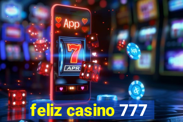 feliz casino 777