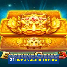 21 nova casino review