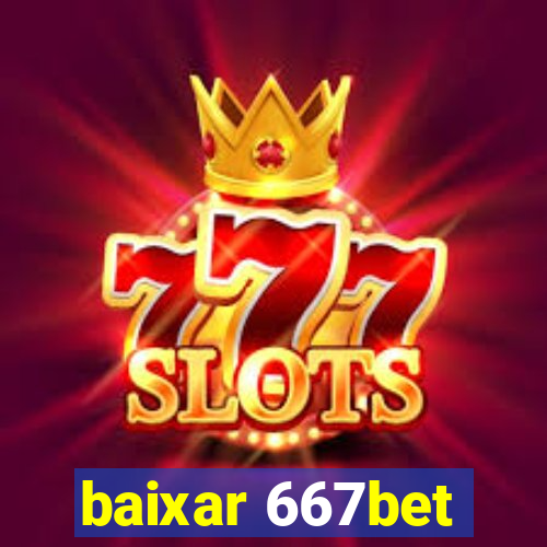 baixar 667bet