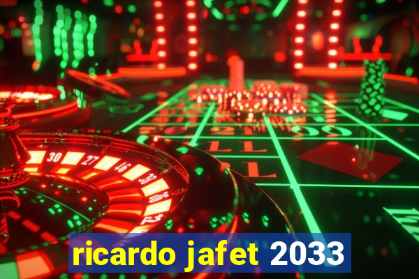 ricardo jafet 2033