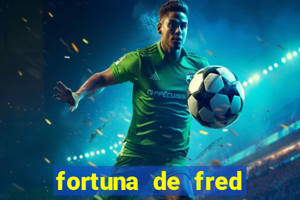 fortuna de fred jogador fluminense