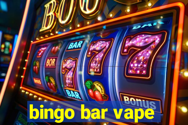 bingo bar vape