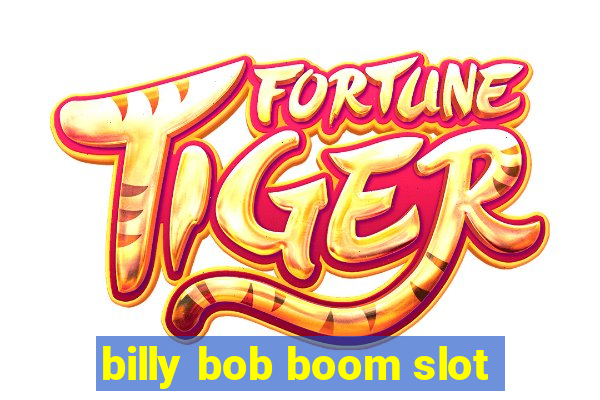 billy bob boom slot