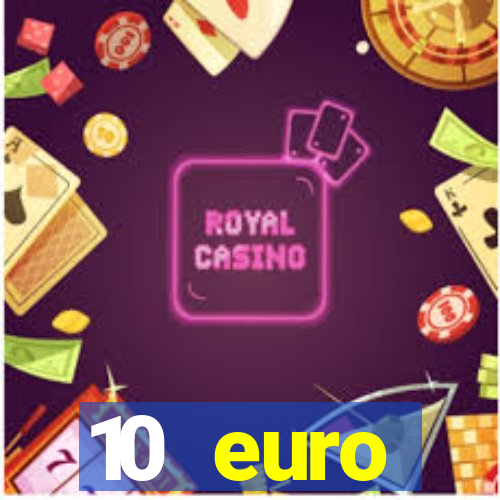 10 euro drückglück casino bonus