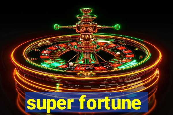 super fortune