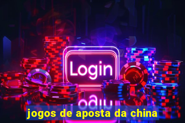 jogos de aposta da china