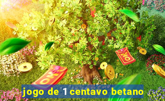 jogo de 1 centavo betano