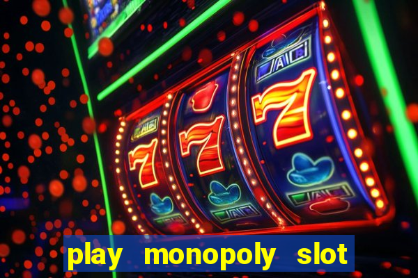 play monopoly slot machine online