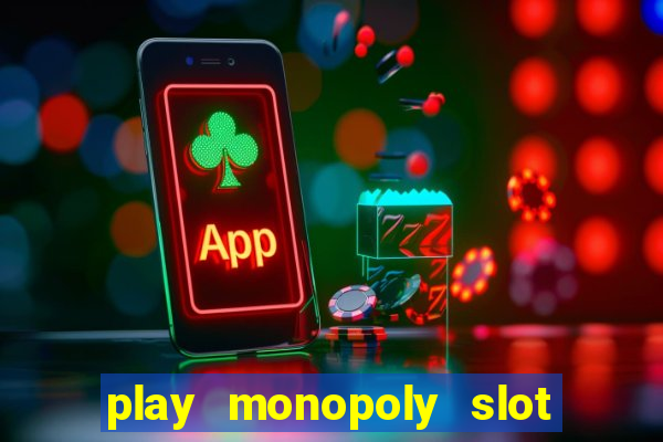 play monopoly slot machine online