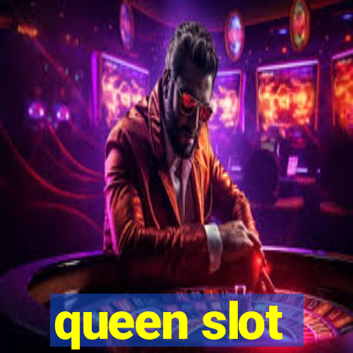 queen slot