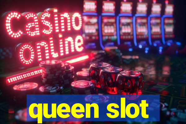 queen slot