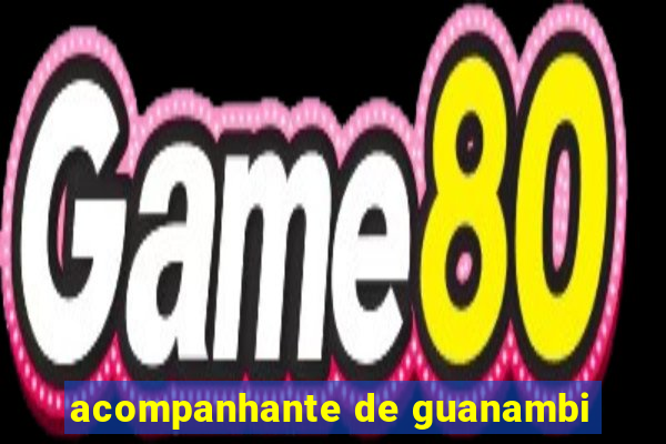 acompanhante de guanambi