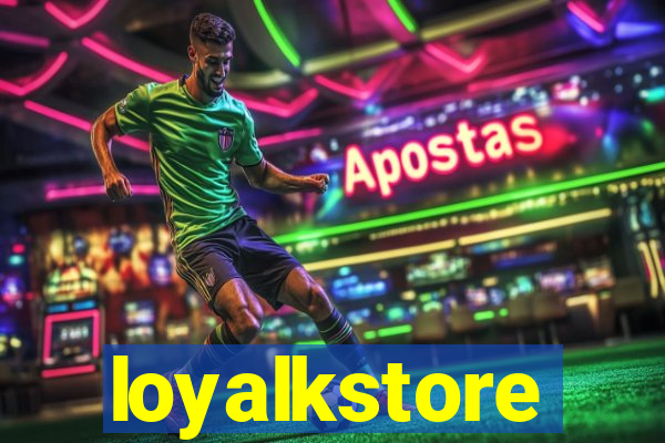 loyalkstore