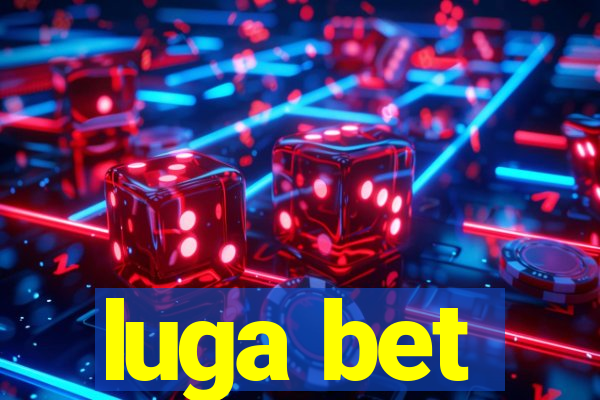 luga bet