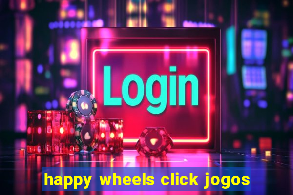 happy wheels click jogos