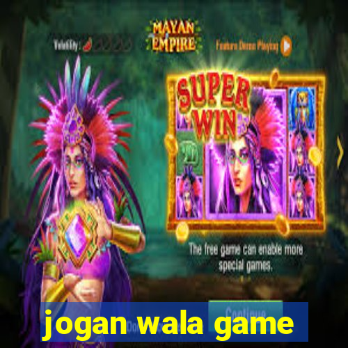 jogan wala game