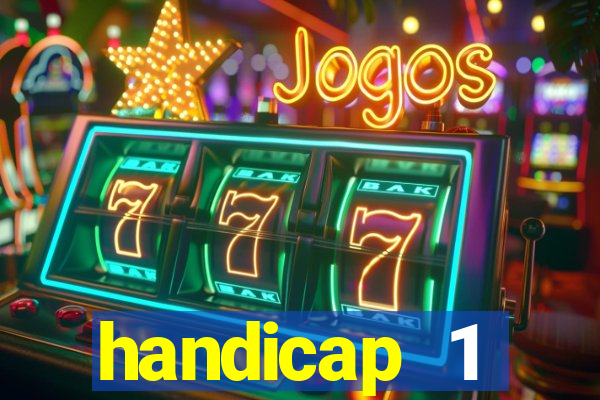 handicap 1 resultado final