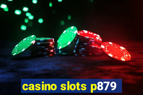 casino slots p879