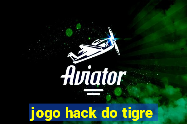 jogo hack do tigre