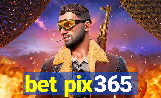 bet pix365