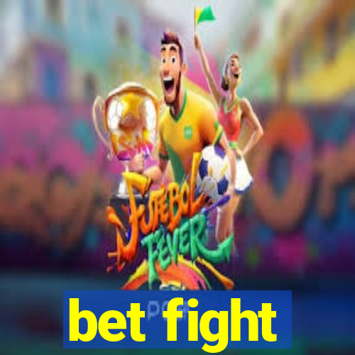 bet fight