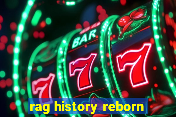 rag history reborn