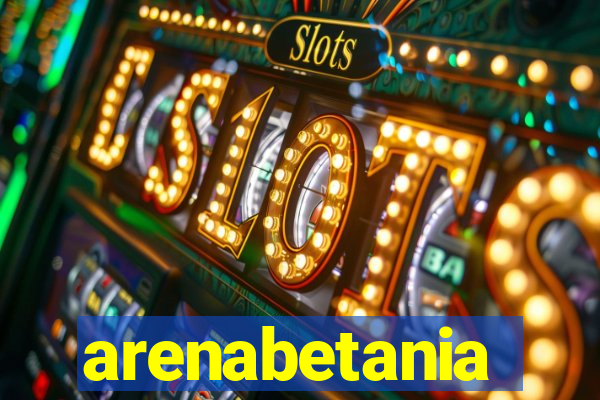 arenabetania