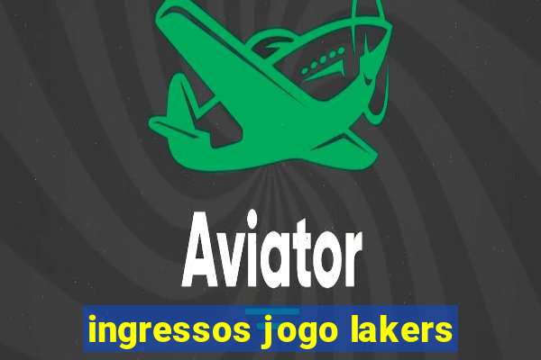 ingressos jogo lakers