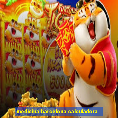 medicina barcelona calculadora