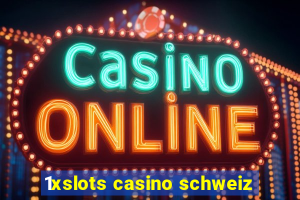 1xslots casino schweiz