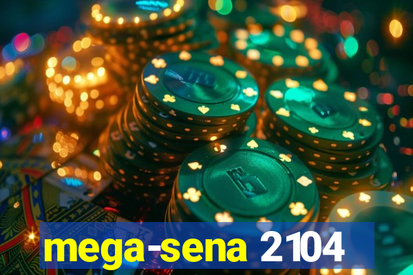 mega-sena 2104