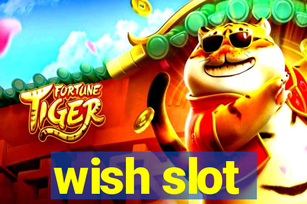 wish slot