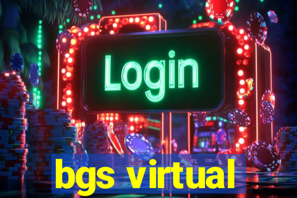 bgs virtual