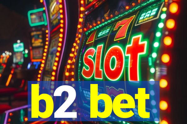 b2 bet