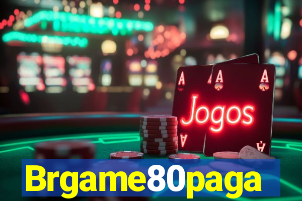 Brgame80paga