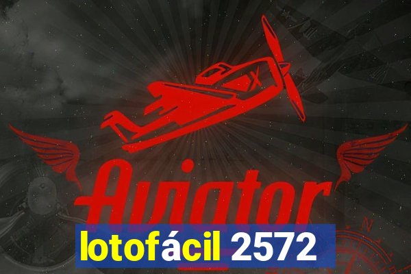 lotofácil 2572