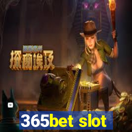 365bet slot