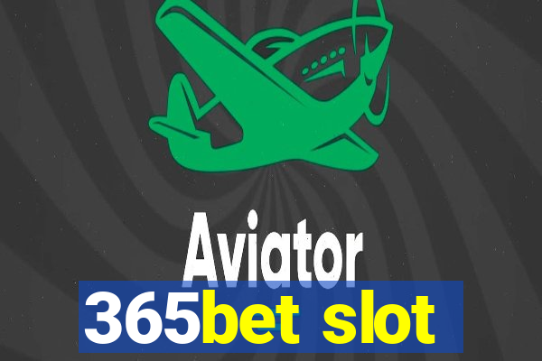 365bet slot