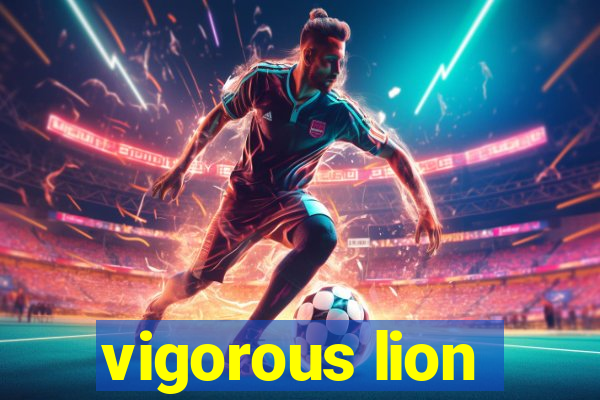 vigorous lion