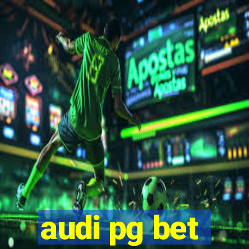 audi pg bet