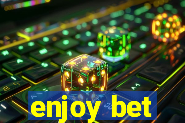 enjoy bet