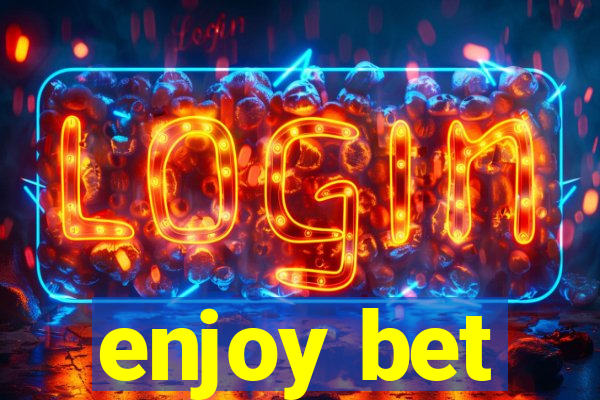 enjoy bet