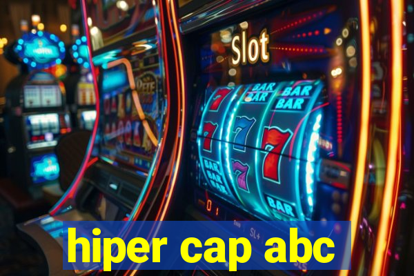 hiper cap abc