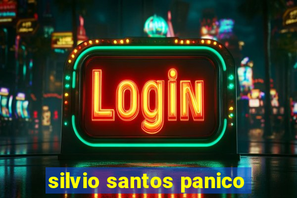 silvio santos panico