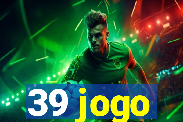 39 jogo